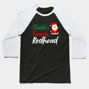 Santa's Favorite redheadFamily Christmas shirt Baseball T-Shirt